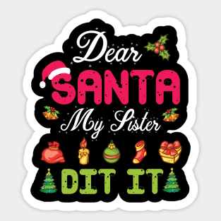 Dear Santa My Sister Did It Merry Christmas Xmas Noel Day Sticker